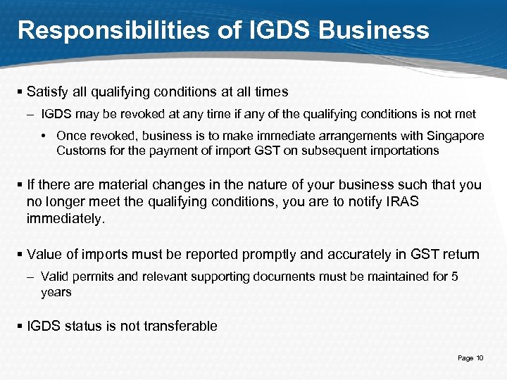 Responsibilities of IGDS Business § Satisfy all qualifying conditions at all times – IGDS