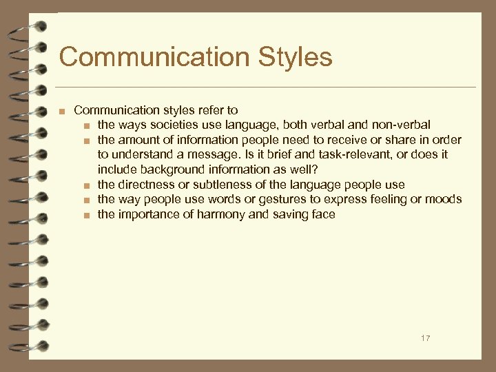 Communication Styles ■ Communication styles refer to ■ the ways societies use language, both