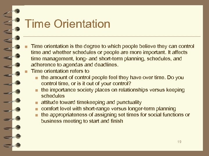 Time Orientation ■ Time orientation is the degree to which people believe they can