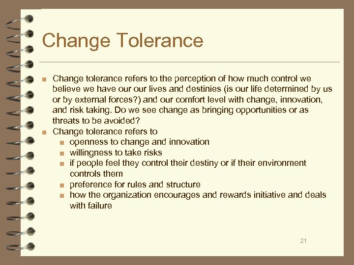 Change Tolerance ■ Change tolerance refers to the perception of how much control we