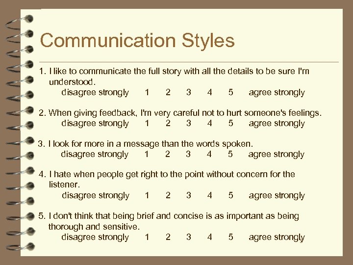 Communication Styles 1. I like to communicate the full story with all the details