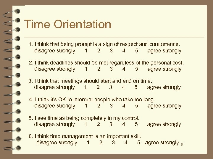 Time Orientation 1. I think that being prompt is a sign of respect and