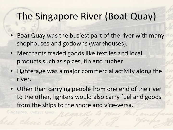The Singapore River (Boat Quay) • Boat Quay was the busiest part of the