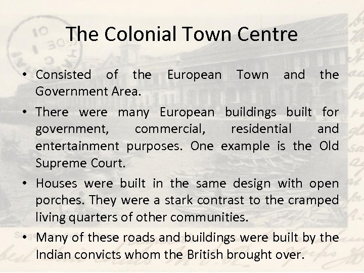 The Colonial Town Centre • Consisted of the European Town and the Government Area.