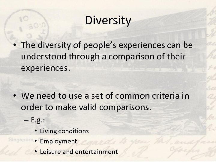 Diversity • The diversity of people’s experiences can be understood through a comparison of