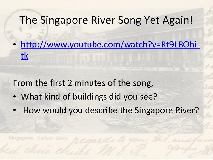 The Singapore River Song Yet Again! • http: //www. youtube. com/watch? v=Rt 9 LBOhitk