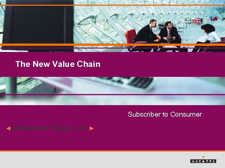 The New Value Chain Subscriber to Consumer 