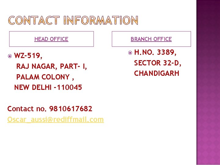 HEAD OFFICE WZ-519, RAJ NAGAR, PART- I, PALAM COLONY , NEW DELHI -110045 Contact