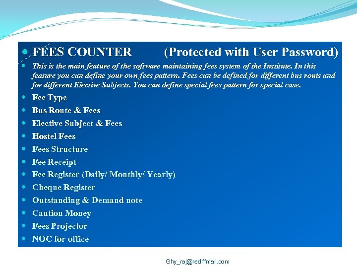  FEES COUNTER (Protected with User Password) This is the main feature of the