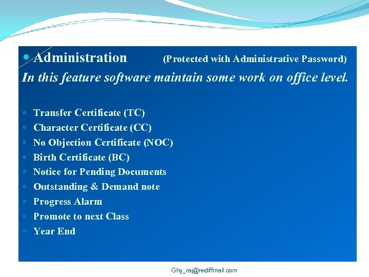  Administration (Protected with Administrative Password) In this feature software maintain some work on