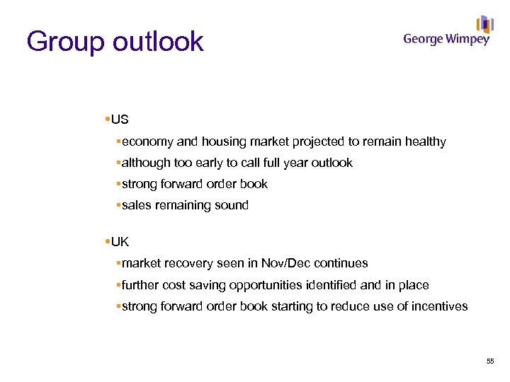 Group outlook US §economy and housing market projected to remain healthy §although too early