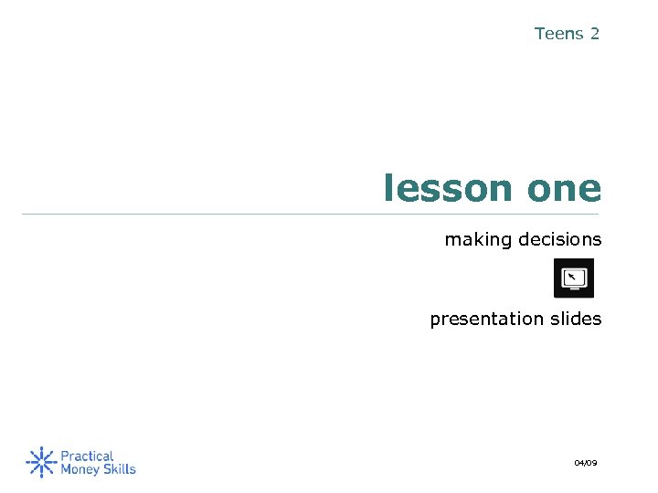 Teens 2 lesson one making decisions presentation slides 04/09 