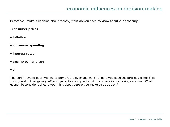 economic influences on decision-making Before you make a decision about money, what do you