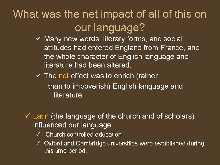 What was the net impact of all of this on our language? ü Many