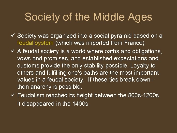 Society of the Middle Ages ü Society was organized into a social pyramid based