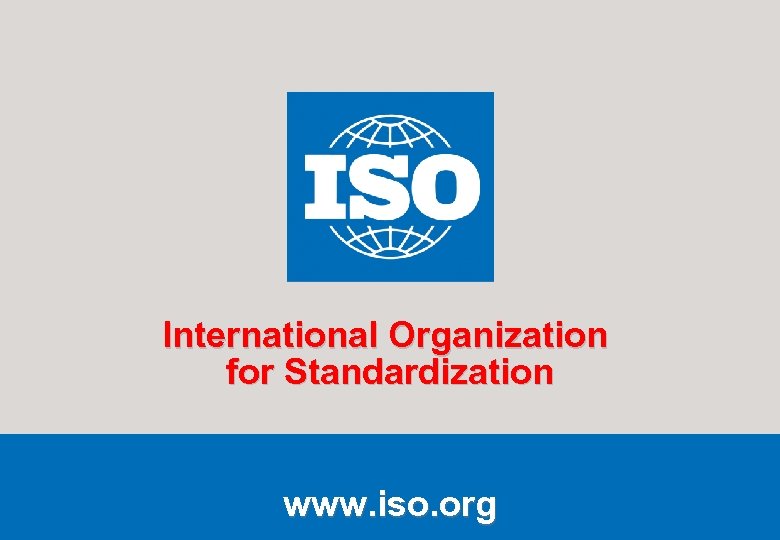 International Organization for Standardization PR/mo/item ID Date www. iso. org Running title of presentation