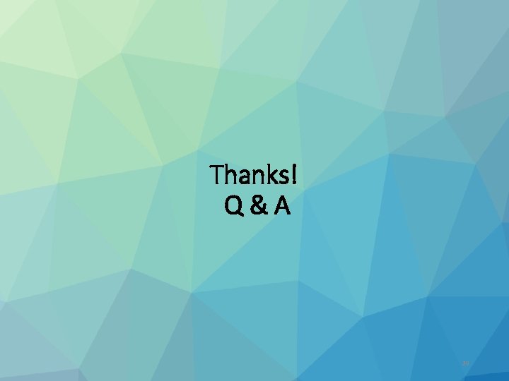 Thanks! Q&A 39 