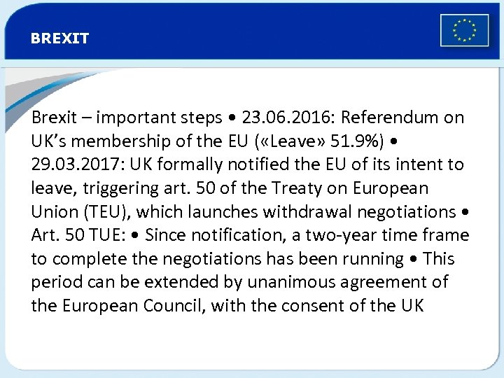 BREXIT Brexit – important steps • 23. 06. 2016: Referendum on UK’s membership of