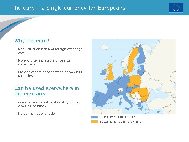 The euro – a single currency for Europeans Why the euro? • No fluctuation