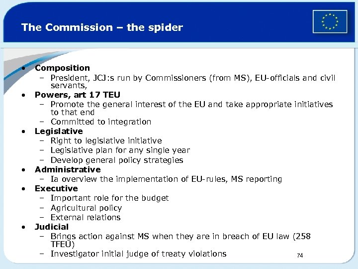 The Commission – the spider • • • Composition – President, JCJ: s run