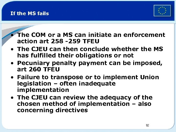 If the MS fails • The COM or a MS can initiate an enforcement