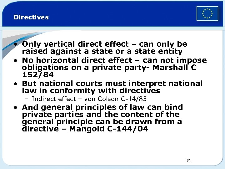 Directives • Only vertical direct effect – can only be raised against a state