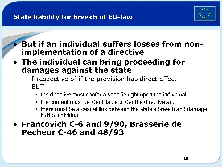 State liability for breach of EU-law • But if an individual suffers losses from