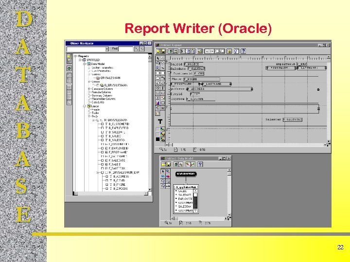 D A T A B A S E Report Writer (Oracle) 22 