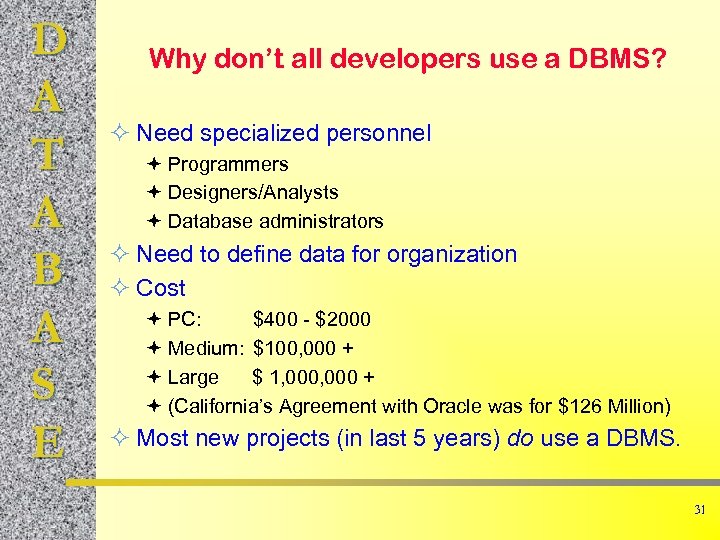 D A T A B A S E Why don’t all developers use a