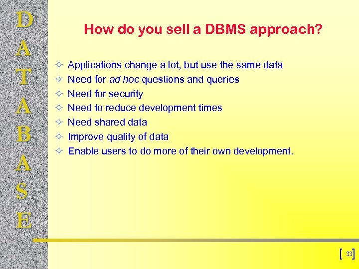 D A T A B A S E How do you sell a DBMS