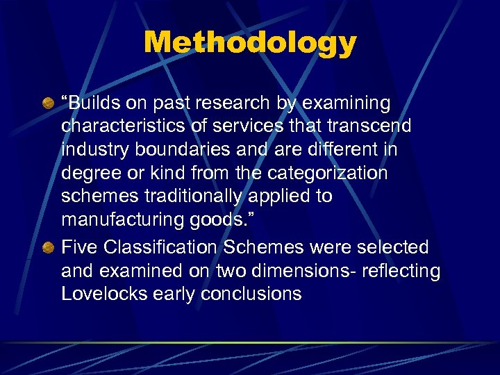 Methodology “Builds on past research by examining characteristics of services that transcend industry boundaries