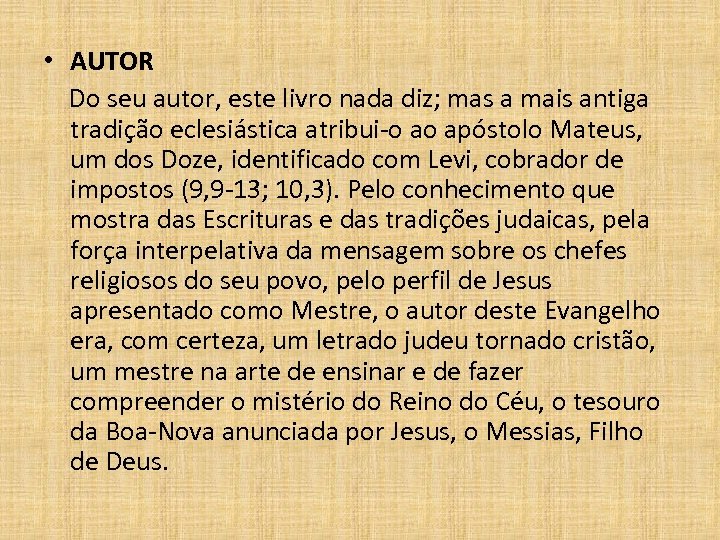  • AUTOR Do seu autor, este livro nada diz; mas a mais antiga