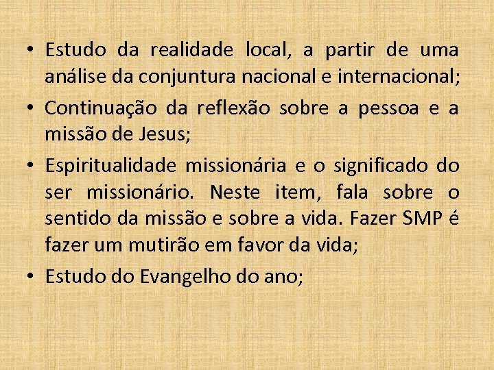  • Estudo da realidade local, a partir de uma análise da conjuntura nacional