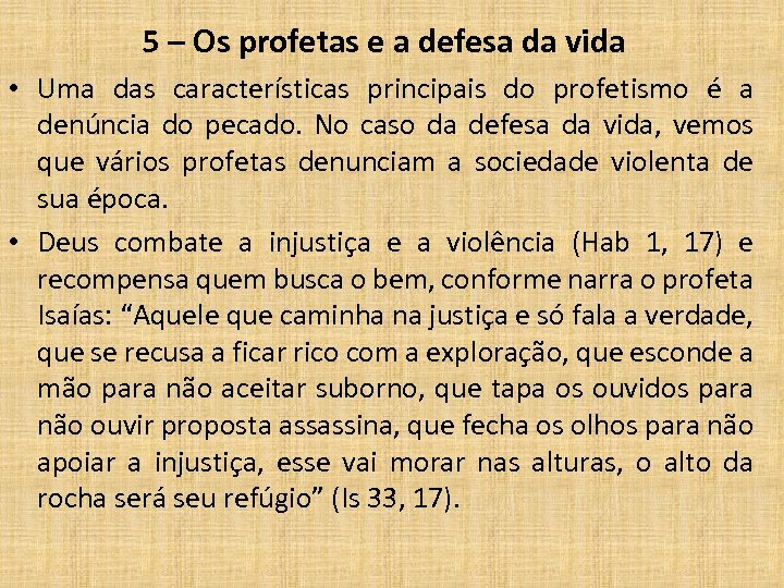 5 – Os profetas e a defesa da vida • Uma das características principais