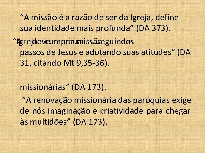 “A missão é a razão de ser da Igreja, define sua identidade mais profunda”