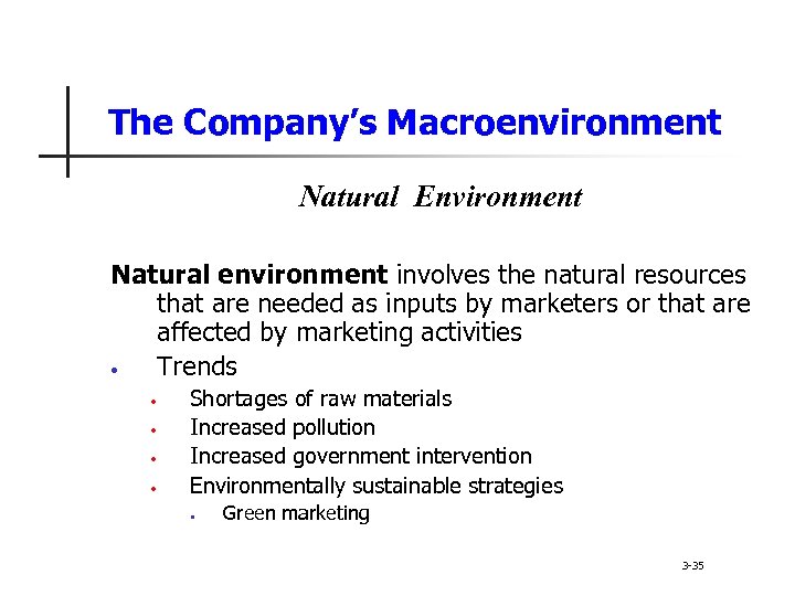 The Company’s Macroenvironment Natural Environment Natural environment involves the natural resources that are needed