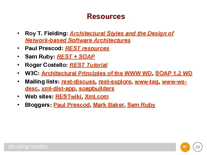 Resources • Roy T. Fielding: Architectural Styles and the Design of Network-based Software Architectures