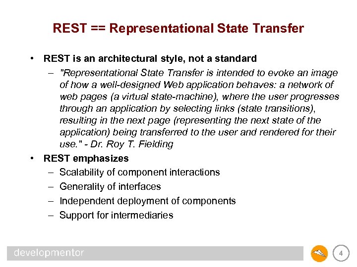 REST == Representational State Transfer • REST is an architectural style, not a standard