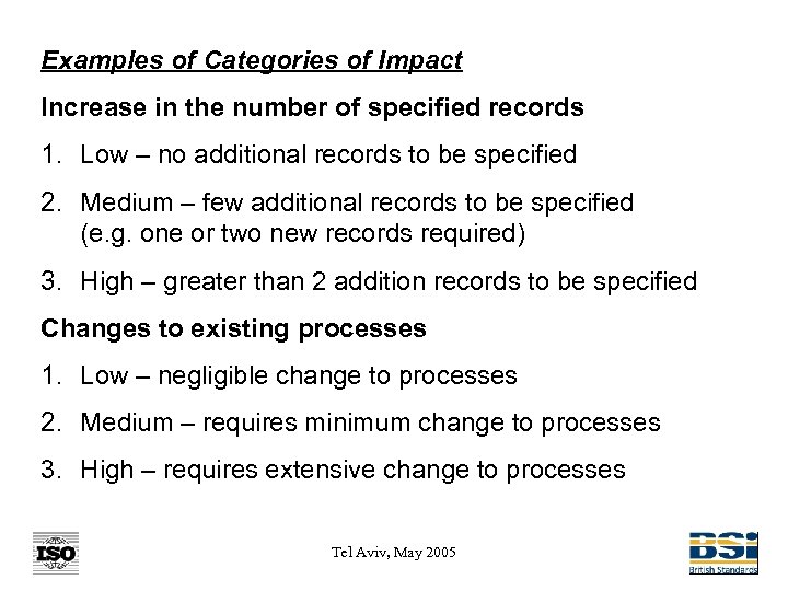 Examples of Categories of Impact Increase in the number of specified records 1. Low