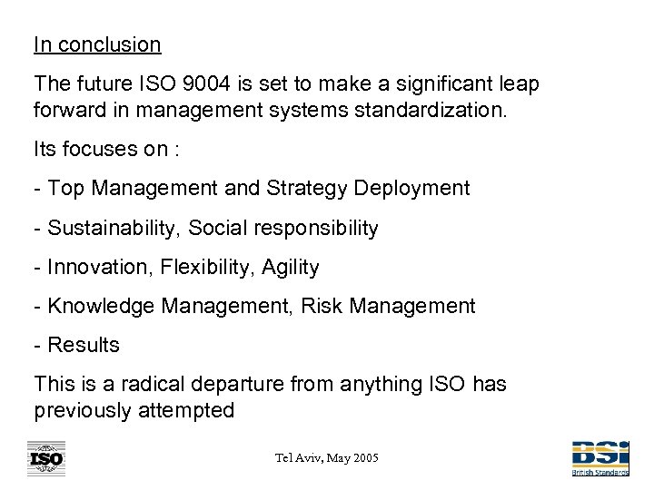 In conclusion The future ISO 9004 is set to make a significant leap forward