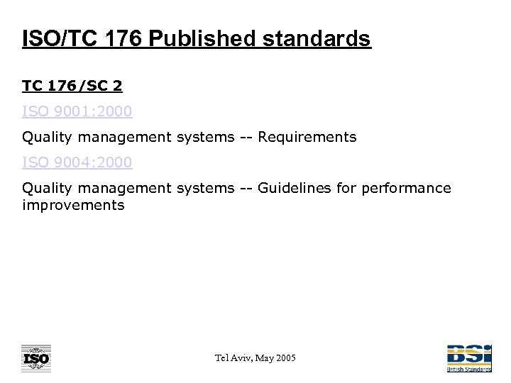 ISO/TC 176 Published standards TC 176/SC 2 ISO 9001: 2000 Quality management systems --