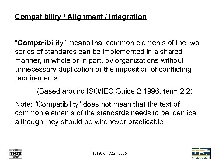 Compatibility / Alignment / Integration “Compatibility” means that common elements of the two series