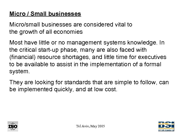 Micro / Small businesses Micro/small businesses are considered vital to the growth of all