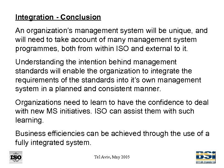 Integration - Conclusion An organization’s management system will be unique, and will need to