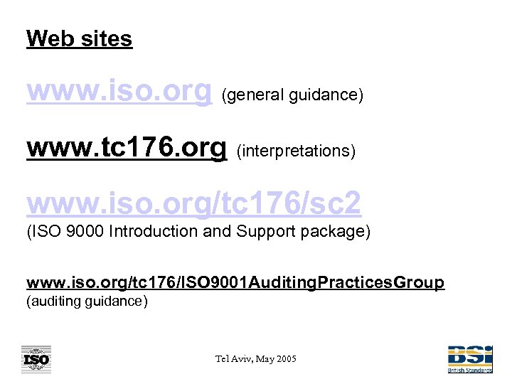 Web sites www. iso. org (general guidance) www. tc 176. org (interpretations) www. iso.