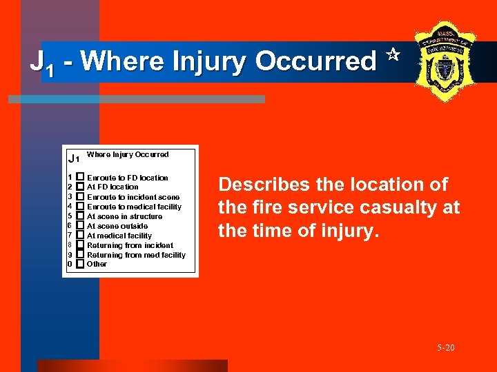 J 1 - Where Injury Occurred J 1 Where Injury Occurred 1 Enroute to