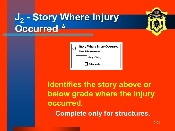 J 2 - Story Where Injury Occurred J 2 Story Where Injury Occurred Complete