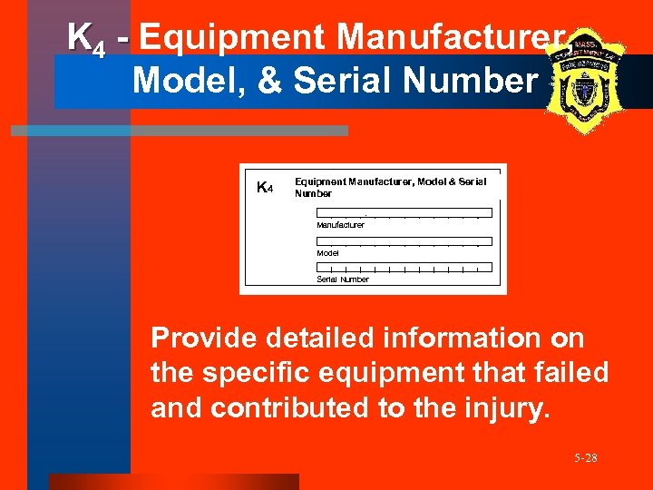 K 4 - Equipment Manufacturer, Model, & Serial Number K 4 Equipment Manufacturer, Model