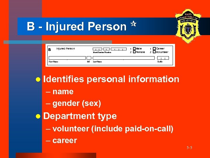 B - Injured Person B Injured Person 1 Identification Number 1 2 Male Female