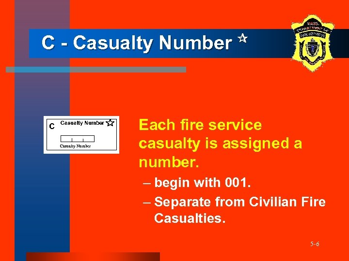 C - Casualty Number C Casualty Number 1 2 Casualty Number Each fire service